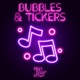 Bubbles Tickers EP