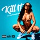 Kill It feat Luch Love Single