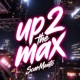 Up 2 the Max Single