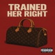 Trained Her Right feat Gabe Single