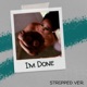 I m Done Stripped Version Single