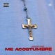 Me Acostumbre feat Adonay Single