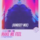 Make Me Feel Kindsey Remix Single