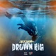 Drown Him Single