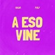 A Eso Vine Single