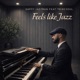 Feels Like Jazz Single