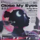 Close My Eyes Single