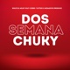 Dos Semana Chuky Single