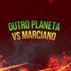 Outro Planeta Vs Marciano Single