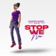 Stop We Now Single