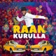 Raan Kurulla Single