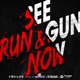 See Run Gun Now Single