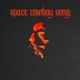 space cowboy song Single