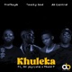 Khuleka feat Sir Jay Lute Phumi P Single