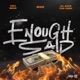 Enough Said feat BIGS Lil Nate Tha Goer Single