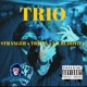 TRIO feat STRANGER TR1PPY Single