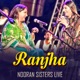 Ranjha Nooran Sisters Live Single