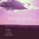 Don t Kill My Vibe Pt 2 feat Alex Wiley Mychael Shakur Single
