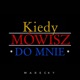 Kiedy Mówisz Do Mnie Single