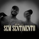 Sem Sentimento Single