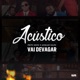 Vai Devagar Acústico feat Anselmo Ralph Single