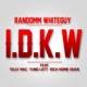 I D K W feat Telly Mac Yung Lott Rich Homie Quan Single