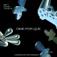 DIME POR QUE feat Ewar Tkiub02 Single