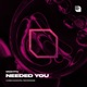 Needed You Single