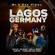 Lagos to Germany feat Mickey Deviper Bello Sisqo MASITA ThingKing Mai Gashi Single