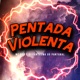 Pentada Violenta Single
