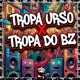 Tropa Urso X Tropa Do Bz Single
