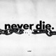 Never Die Single