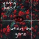 When im gone