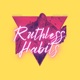 Ruthless Habits feat Critical Treez Single