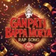 Ganpati Bappa Morya Rap Song Single