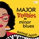 Major Troubles In Minor Blues Single