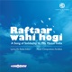 Raftaar Wahi Hogi Single