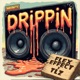 Drippin Single