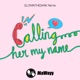 Calling Her My Name GLOWINTHEDARK Remixes EP