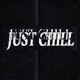 JUST CHILL feat Lenky Single