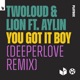You Got It Boy feat Aylin Aloski Deeperlove Remix Single