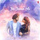Tenu Chahauni Aa From Shiddat Single