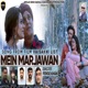 Mein Mar Jawan Single