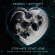 Stop Hate Start Love Remixes Single