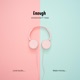 Enough feat Tagè Single