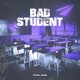 Bad Student Single
