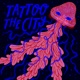 Tattoo the City Single