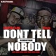 Dont Tell Nobody feat Deezy Single