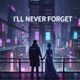 I ll Never Forget Single
