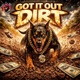 Got It out Dirt Single